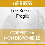 Lee Keiko - Fragile cd