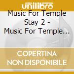 Music For Temple Stay 2 - Music For Temple Stay 2 cd