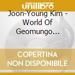 Joon-Young Kim - World Of Geomungo (Itda) cd