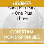 Sang Min Park - One Plus Three cd