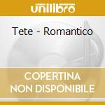 Tete - Romantico cd