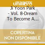 Ji Yoon Park - Vol. 8-Dream To Become A Tree cd