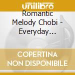 Romantic Melody Chobi - Everyday Chobicalling cd
