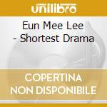 Eun Mee Lee - Shortest Drama cd