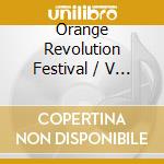 Orange Revolution Festival / V - Orange Revolution Festival / V