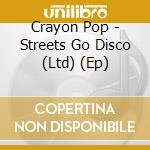 Crayon Pop - Streets Go Disco (Ltd) (Ep) cd