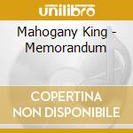 Mahogany King - Memorandum cd