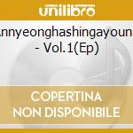 Annyeonghashingayoung - Vol.1(Ep) cd musicale di Annyeonghashingayoung