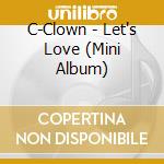 C-Clown - Let's Love (Mini Album) cd