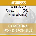 WassUp - Showtime (2Nd Mini Album) cd