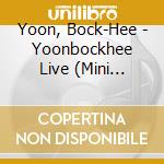 Yoon, Bock-Hee - Yoonbockhee Live (Mini Album) cd