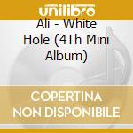 Ali - White Hole (4Th Mini Album) cd