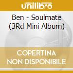 Ben - Soulmate (3Rd Mini Album) cd