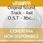 Original Sound Track - Awl O.S.T - Jtbc Drama cd musicale di Original Sound Track