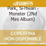 Park, Si-Hwan - Monster (2Nd Mini Album) cd musicale di Park, Si