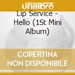 Lip Service - Hello (1St Mini Album) cd