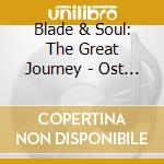 Blade & Soul: The Great Journey - Ost / Various (3 Cd) cd