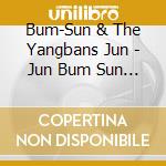 Bum-Sun & The Yangbans Jun - Jun Bum Sun And The Yangbans Vol 2 cd