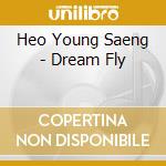 Heo Young Saeng - Dream Fly cd musicale di Heo Young Saeng