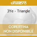 3Ye - Triangle cd
