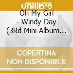 Oh My Girl - Windy Day (3Rd Mini Album Repackage) cd