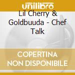 Lil Cherry & Goldbuuda - Chef Talk cd