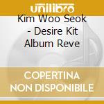 Kim Woo Seok - Desire Kit Album  Reve cd