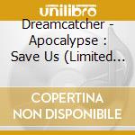 Dreamcatcher - Apocalypse : Save Us (Limited Edition) cd
