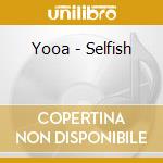 Yooa - Selfish cd
