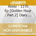 Ateez - 11Th Ep [Golden Hour : Part.2] Diary / For / To Ver. cd