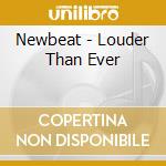 Newbeat - Louder Than Ever cd