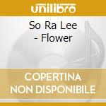 So Ra Lee - Flower cd