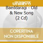 Baeddaragi - Old & New Song (2 Cd) cd