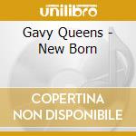 Gavy Queens - New Born cd