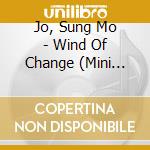 Jo, Sung Mo - Wind Of Change (Mini Album) cd