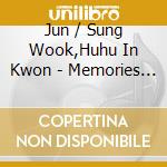 Jun / Sung Wook,Huhu In Kwon - Memories Deul Guk Hwa cd musicale di Jun / Sung Wook,Huhu In Kwon
