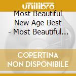 Most Beautiful New Age Best - Most Beautiful New Age Best cd