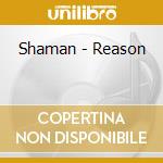 Shaman - Reason cd musicale di Shaman