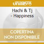 Hachi & Tj - Happiness cd