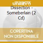 Dissection - Someberlain (2 Cd) cd musicale di Dissection