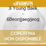Ji Young Baek - 6Beonjjaegijeog cd