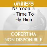 Ns Yoon Ji - Time To Fly High cd musicale