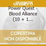 Power Quest - Blood Alliance (10 + 1 Trax) cd musicale di Power Quest