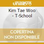 Kim Tae Woo - T-School cd musicale di Kim Tae Woo