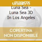 Luna Sea - Luna Sea 3D In Los Angeles cd musicale di Luna Sea