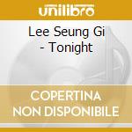 Lee Seung Gi - Tonight cd