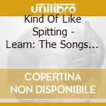 Kind Of Like Spitting - Learn: The Songs Of Phil Ochs cd