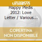 Happy Pledis 2012: Love Letter / Various - Happy Pledis 2012: Love Letter / Various cd musicale di Happy Pledis 2012: Love Letter / Various