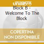 Block B - Welcome To The Block cd