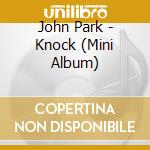 John Park - Knock (Mini Album) cd